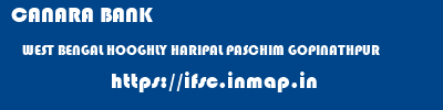CANARA BANK  WEST BENGAL HOOGHLY HARIPAL PASCHIM GOPINATHPUR  ifsc code